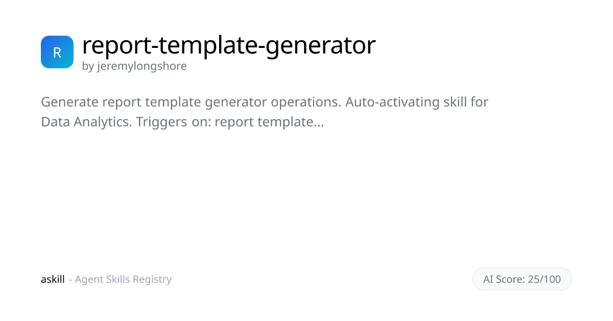 report-template-generator - AI Agent Skill | askill